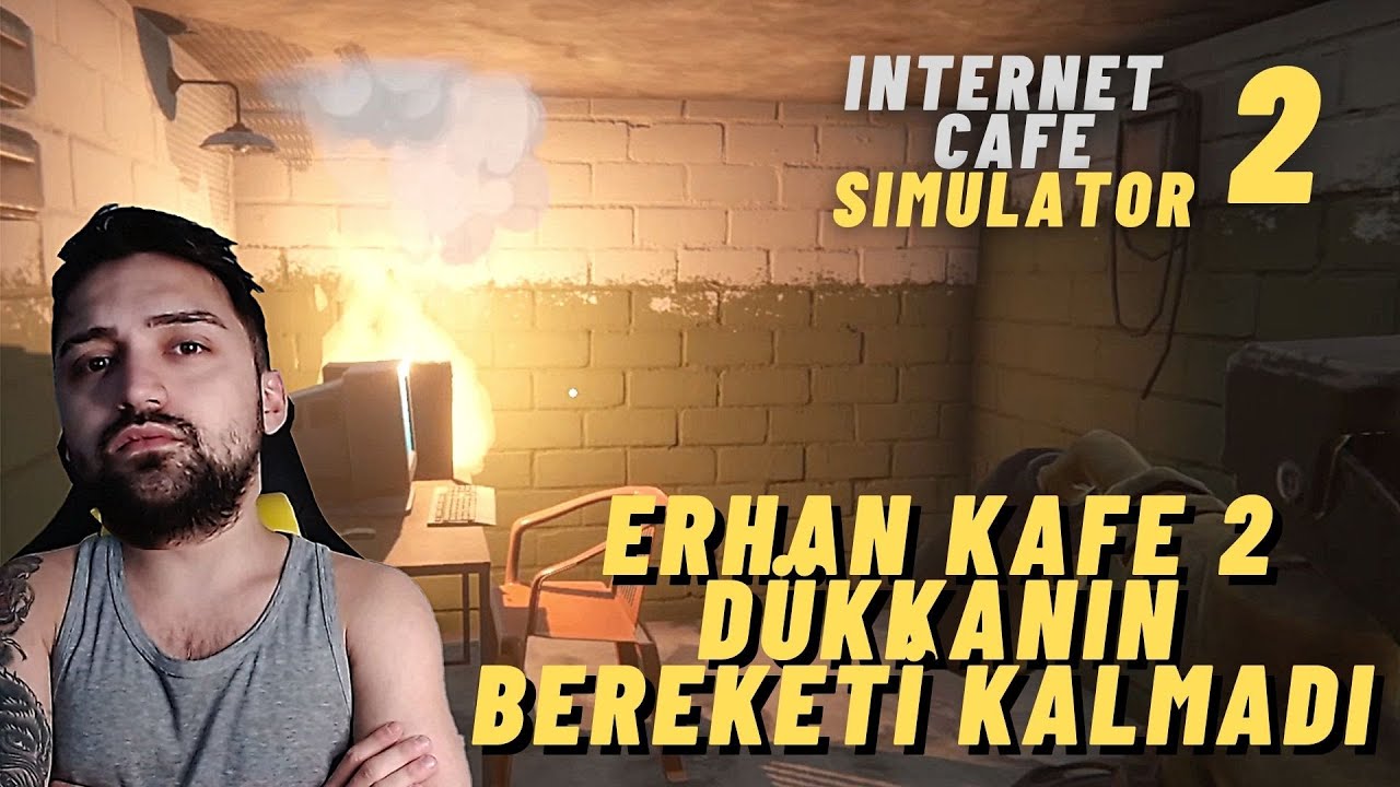 ERHAN KAFE GERİ DÖNDÜ  - BÖLÜM 1 - INTERNET CAFE SIMULATOR 2 - SEMPATUCO