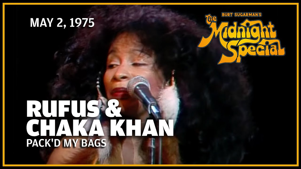Pack'd My Bags - Rufus & Chaka Khan | The Midnight Special