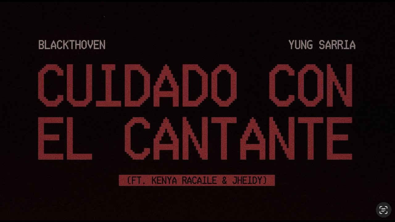 YUNG SARRIA x BLACKTHOVEN x KENYA RACAILE x JHEIDY MONEY - Cuidado Con El Cantante - (Lyrics Video)
