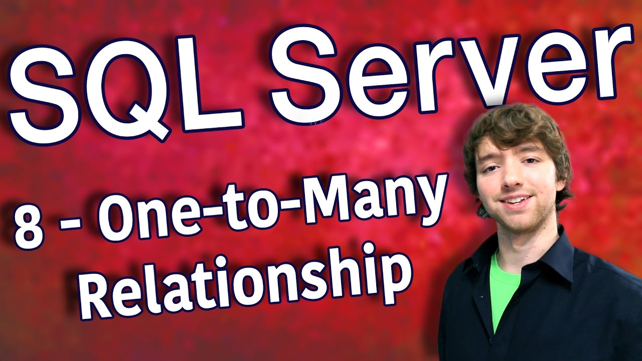SQL Server 8 - One-to-Many Relationship