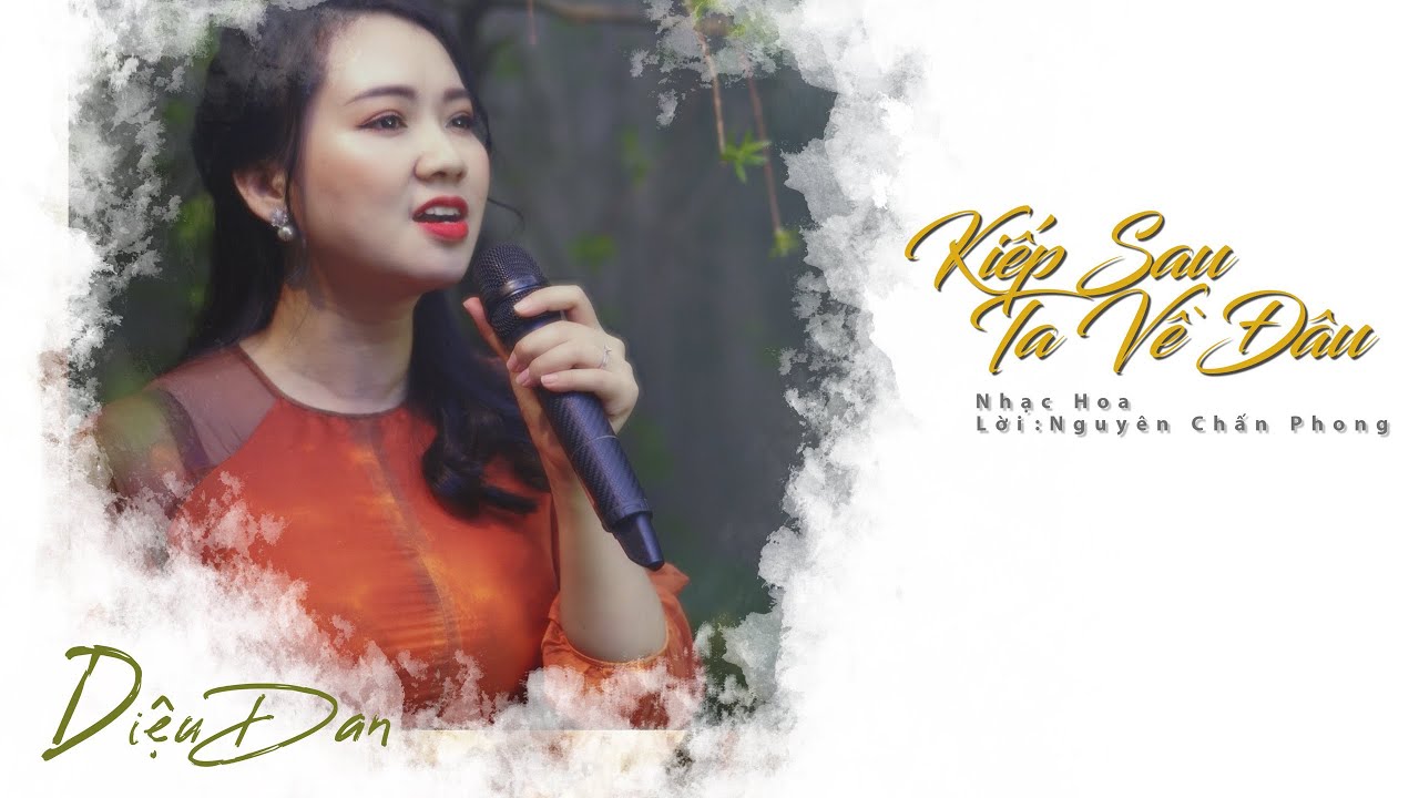 KIẾP SAU TA VỀ ĐÂU | DIỆU ĐAN #đềxuất