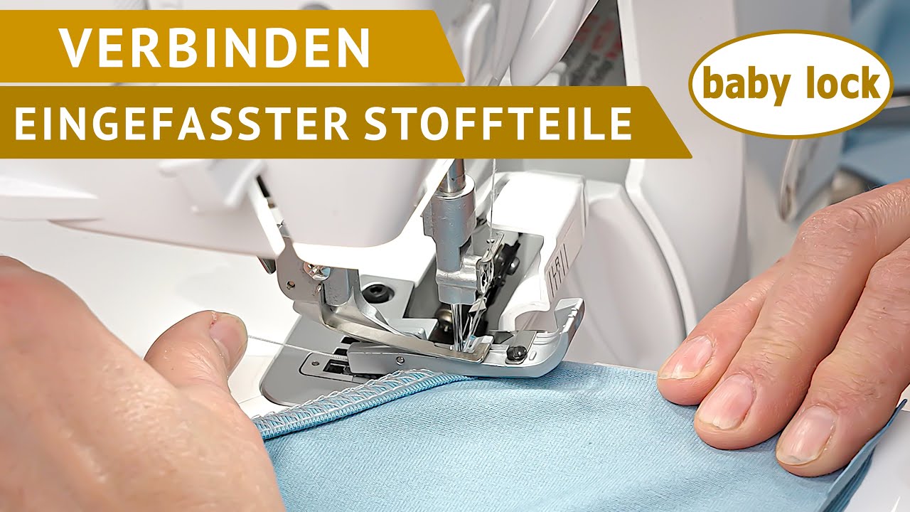 baby lock - eingefasste Stoffteile mit der Overlock verbinden