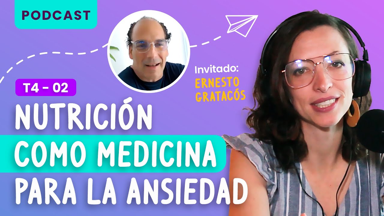 Nutrición como medicina para la ansiedad con Ernesto Gratacós