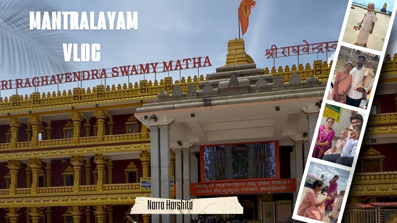 A Day in Mantralayam for Jai’s Hair tonsure(గుండు) Full vlog Sriraghavendra Swamy Matha 