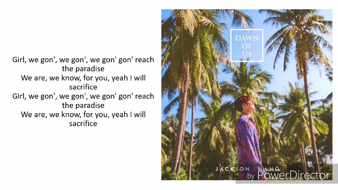 Jackson Wang - Dawn Of Us (Lyrics + Picture)