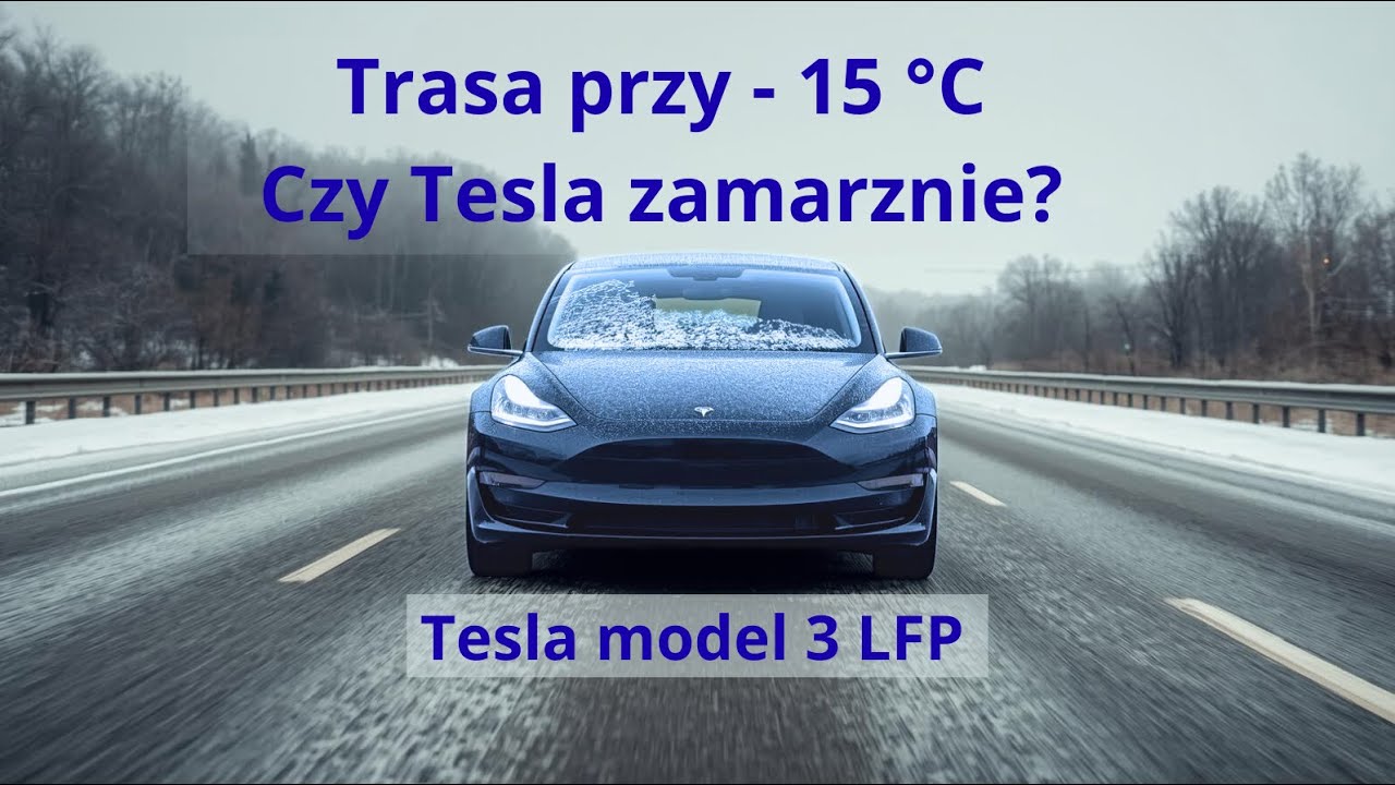 Jakie zużycie przy -15 °C Teslą 3? Jaki zasięg w trasie?