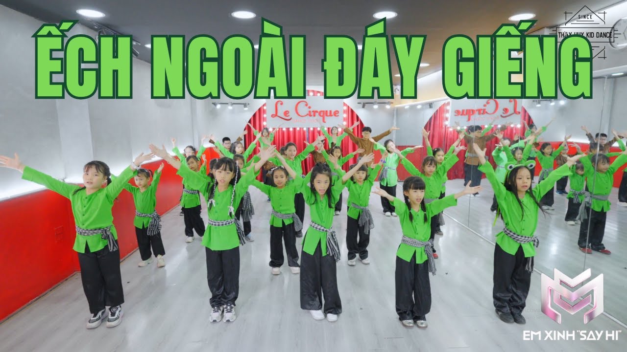 ẾCH NGOÀI ĐÁY GIẾNG - Phương Mỹ Chi - Lớp Kid Dance Thầy Huy | Em Xinh Say Hi