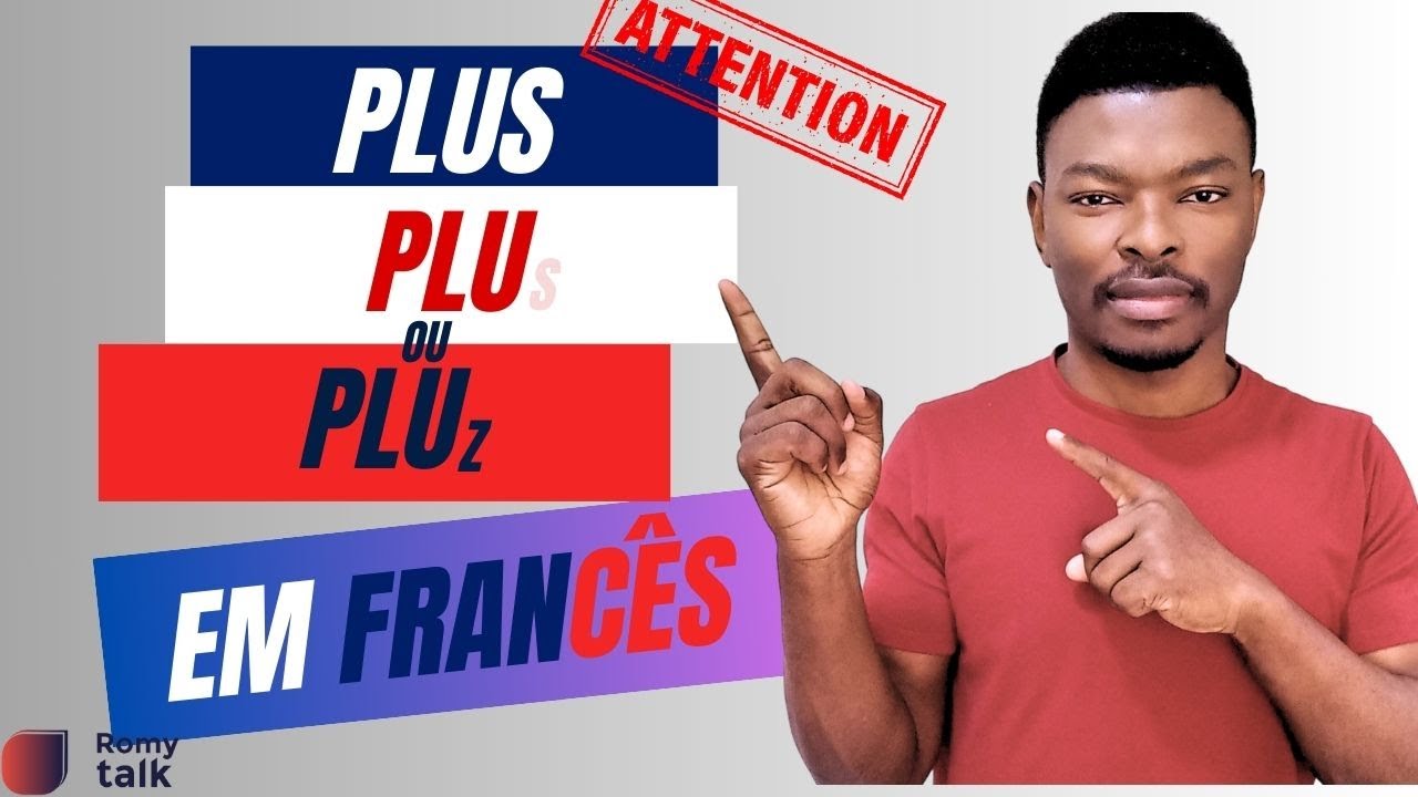 A Pronúncia PLUS, PLUz ou PLU em Francês