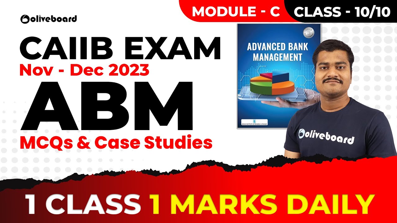 CAIIB Nov Dec 2023 | ABM MCQs & Case Studies | Module - C | Class - 10/10 | 1 Class 1 Marks 1 Marks