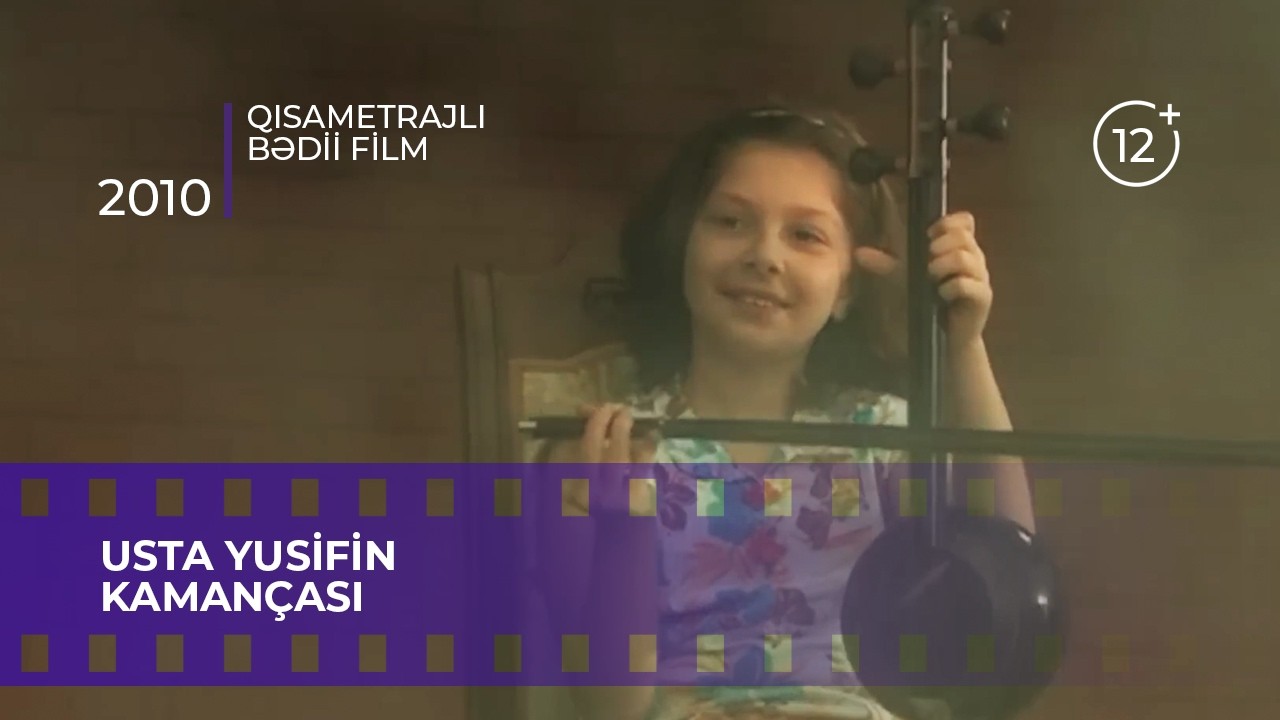 Usta Yusifin kamançası (2010) - qısametrajlı bədii film