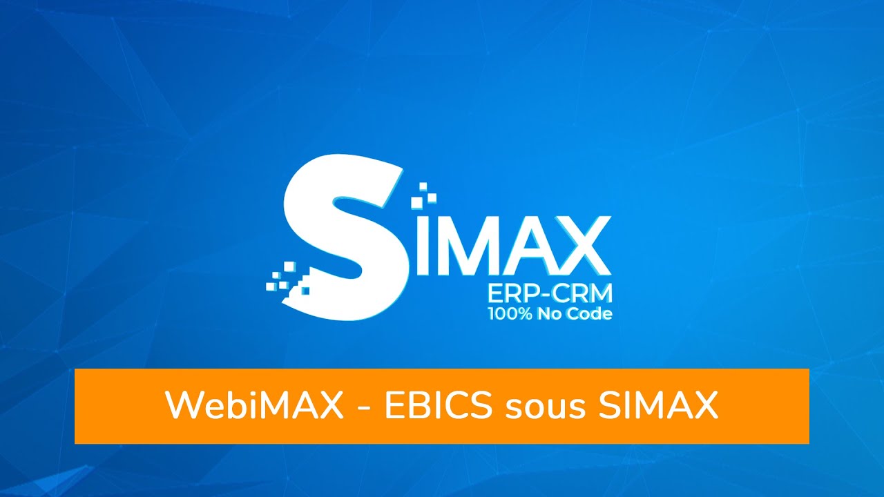 Replay WebiMax - EBICS sous SIMAX