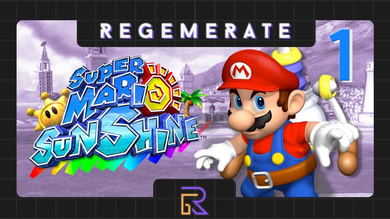 SUPER MARIO SUNSHINE | PART 1 | REGEMERATE