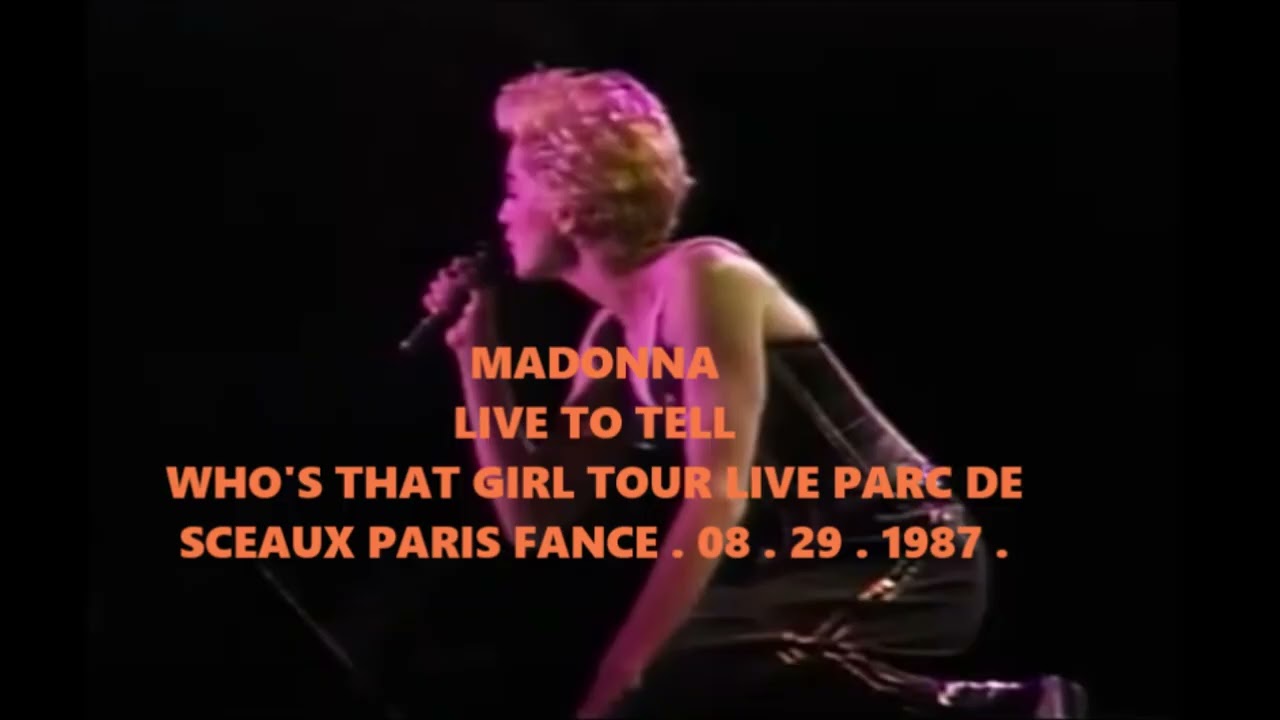 Madonna : Live to Tell : Who's that Girl Tour Live Parc de Sceaux Paris Fance 1987 :