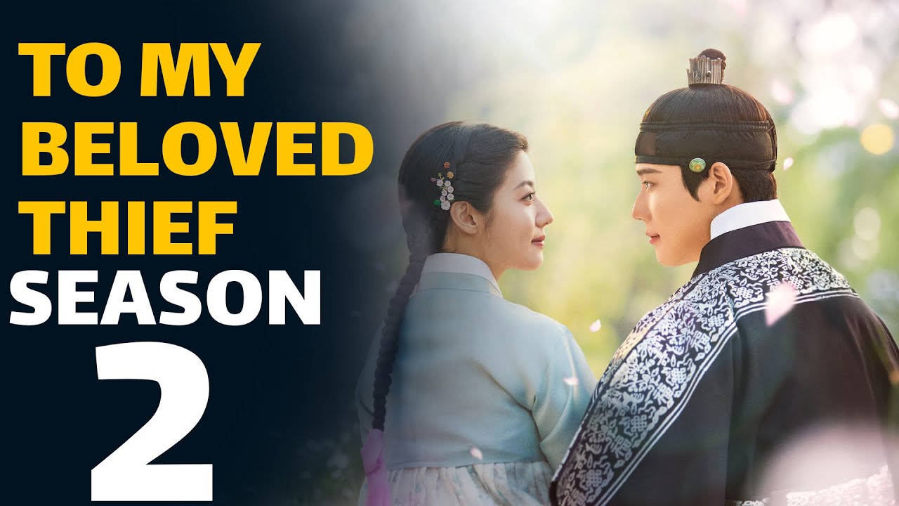 To My Beloved Thief SEASON 2 Release date And more update