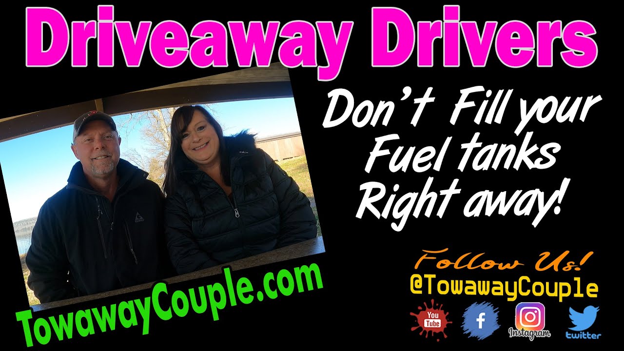 Driveaway Drivers   Don't fill your fuel tank right away