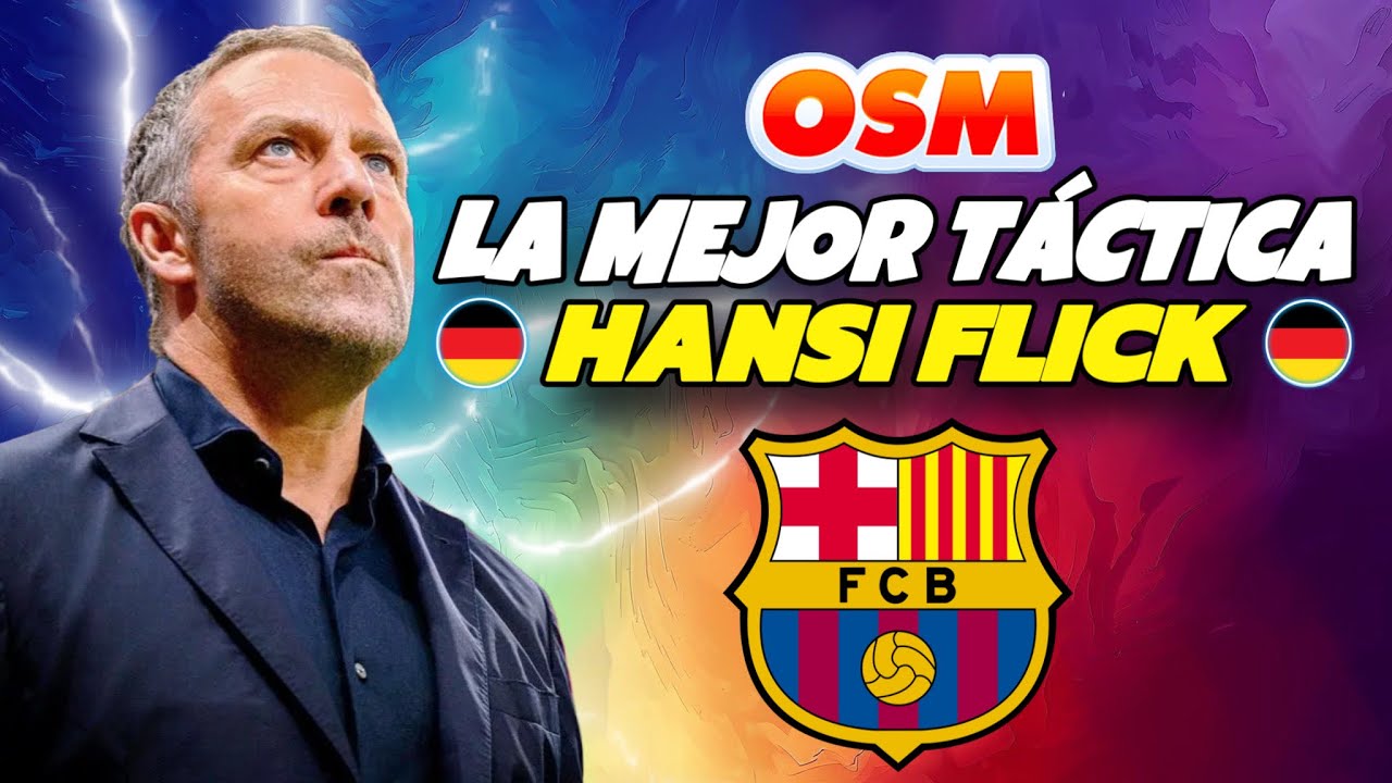 LA NUEVA TÁCTICA DE HANSI FLICK que te hará INVENCIBLE en OSM 2025