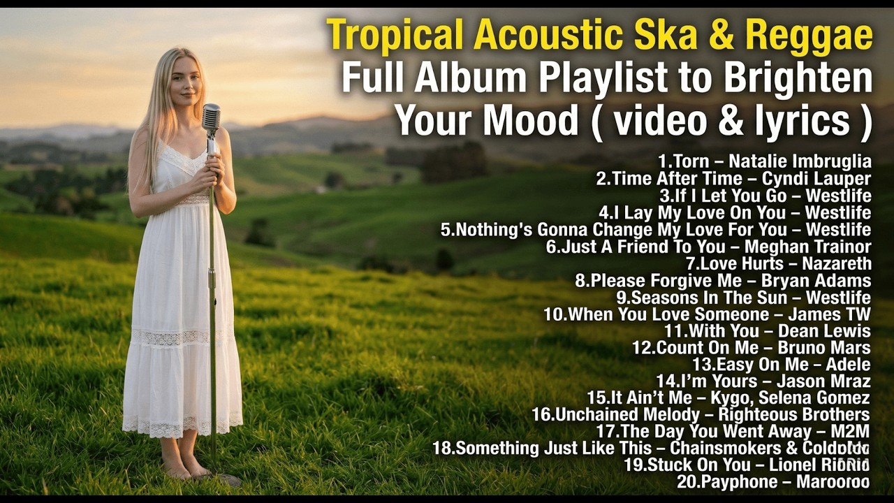 video & lyrics Tropical Acoustic Ska & Reggae Full Album Playlist