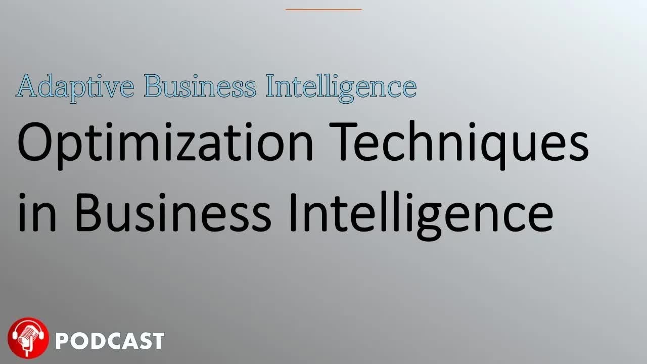 Optimization Techniques in Business Intelligence: Improve Decision Making & Performance