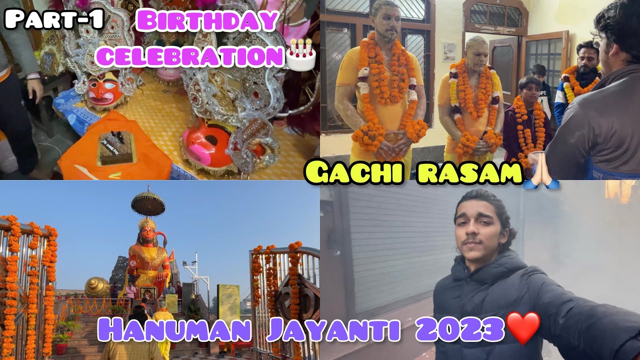 Part-01 || Hanuman Jayanti 2023🙏🏻 || Birthday Celebration🎂 || Gachi Rasam❤️