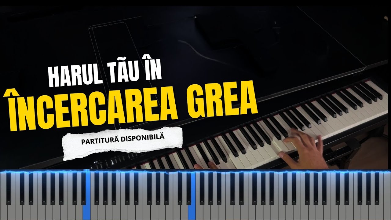Harul tãu in incercarea grea - Instrumental Pian - Negativ Pian - Tutorial - partiturã disponibilã