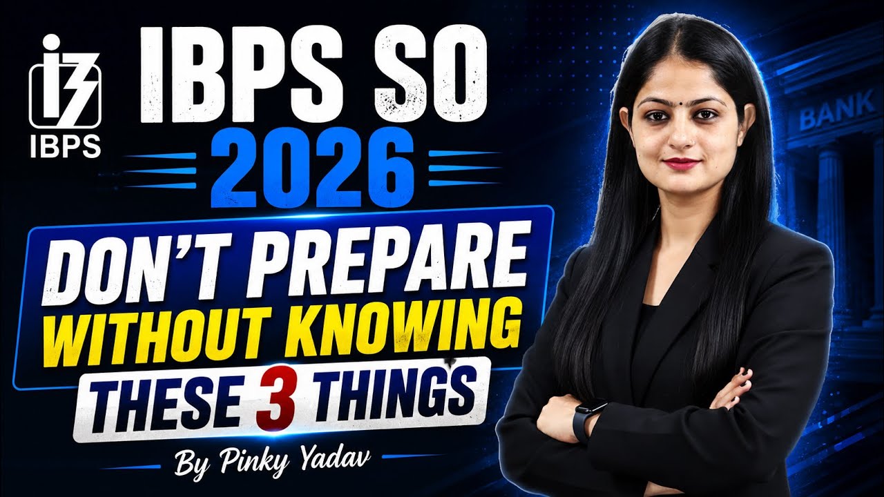 IBPS SO 2026 | Don&rsquo;t Prepare Without Knowing These 3 Things | By Pinky Yadav