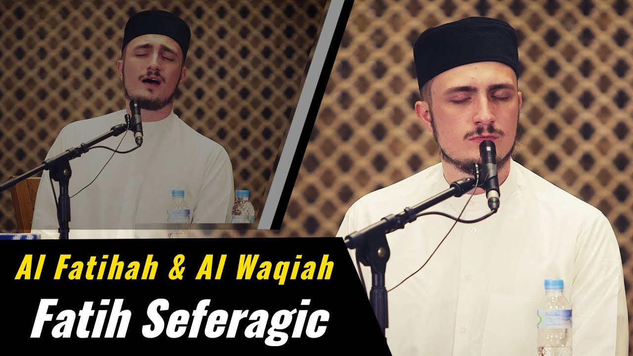 Fatih Seferagic || Al Fatihah & Al Waqiah