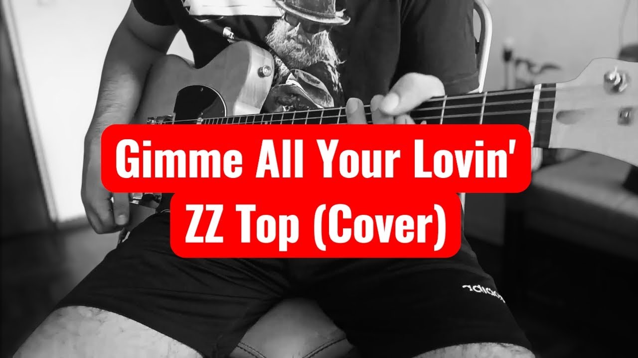 Gimme All Your Lovin' (ZZ Top)