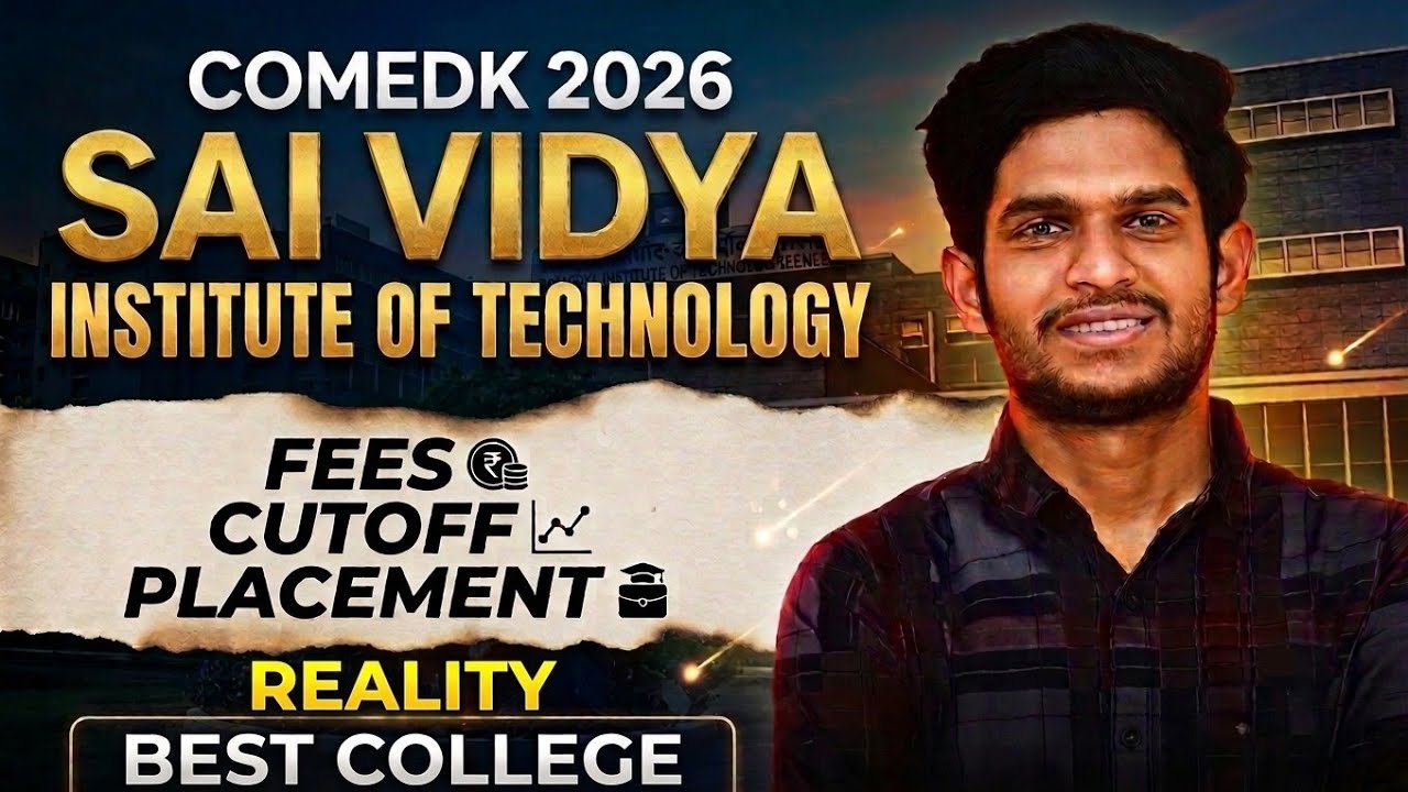 Sai Vidya Institute of Technology Bengaluru Review 2026 | Placement, Fees, Cutoff & Campus