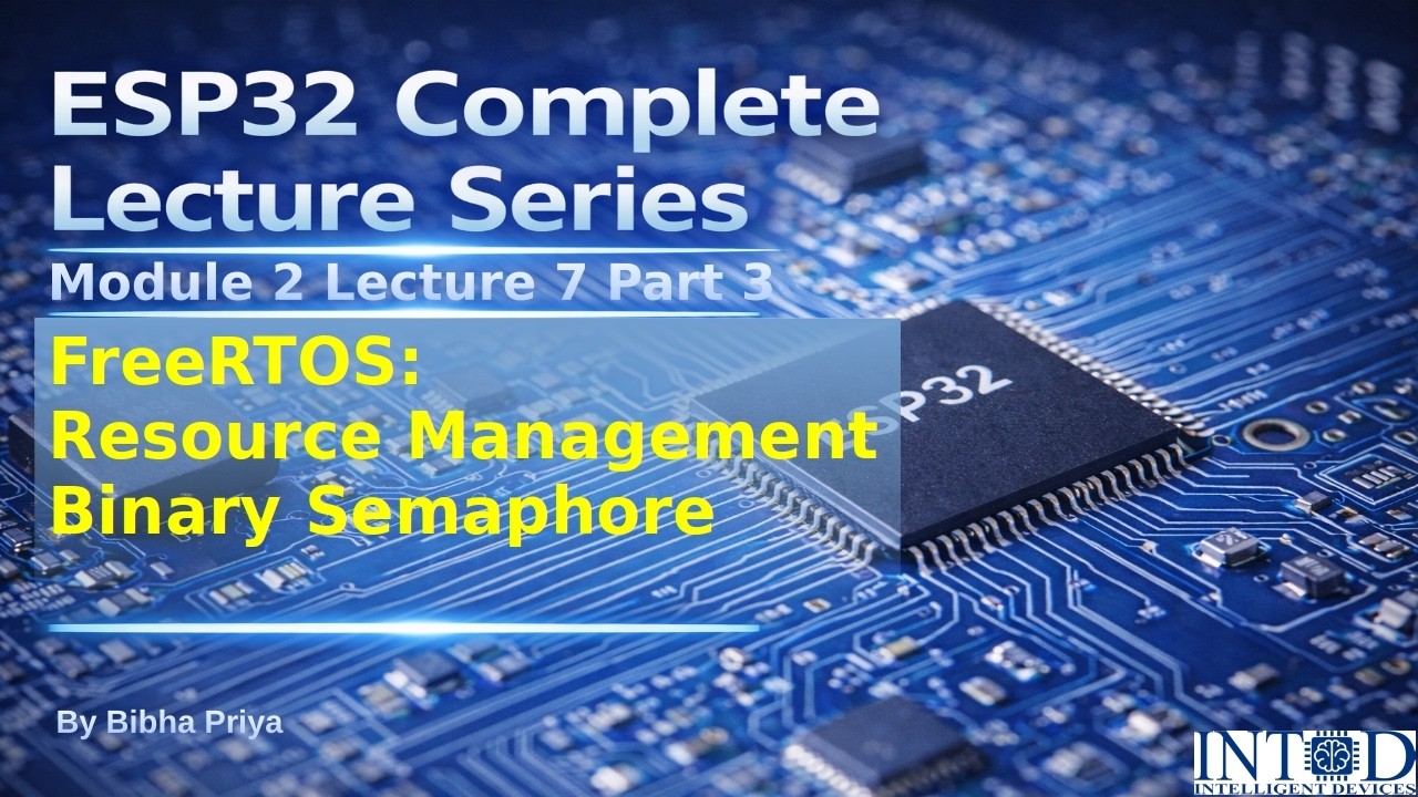 FreeRTOS Binary Semaphore Explained with ESP32 | Task Signaling Demo (M2L7P3)