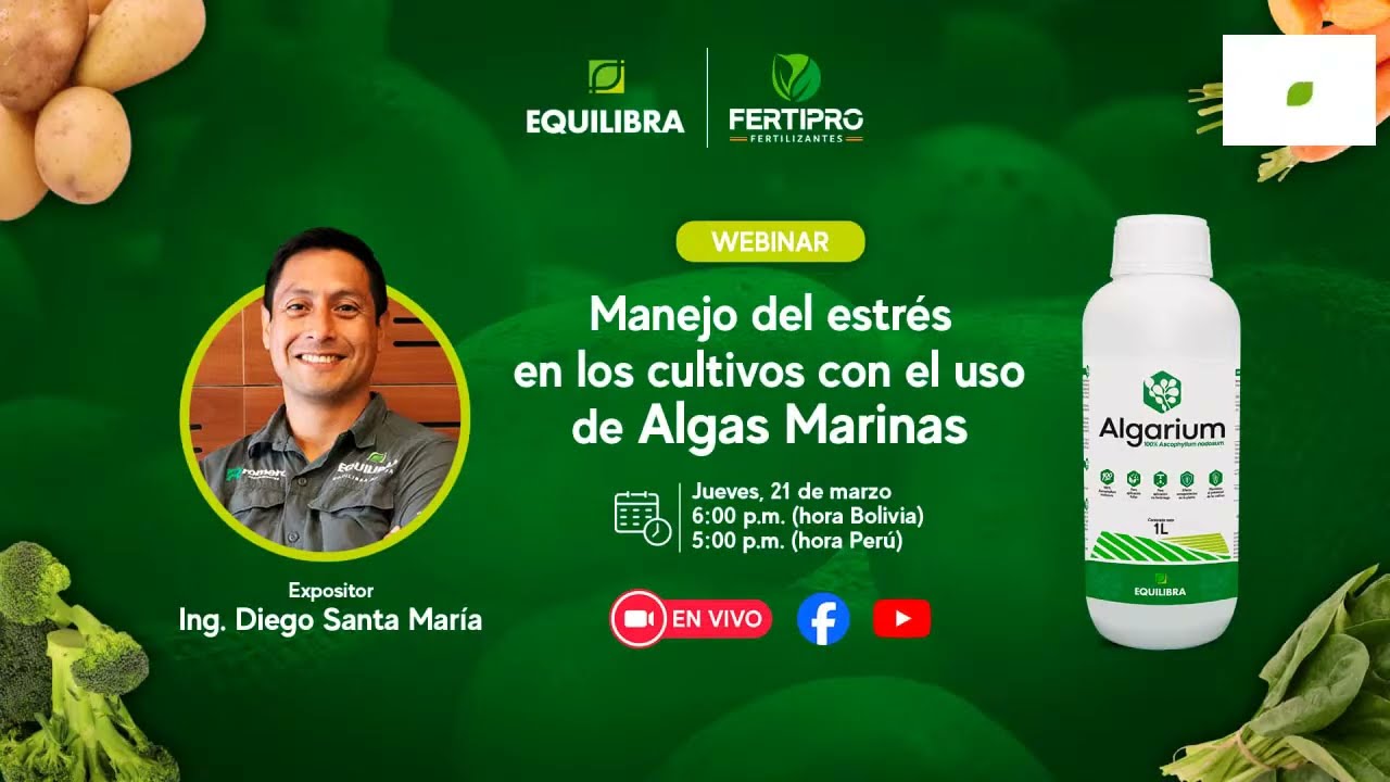 Manejo del estrés en los cultivos con el uso de algas marinas - Webinar Equilibra y Fertipro SRL