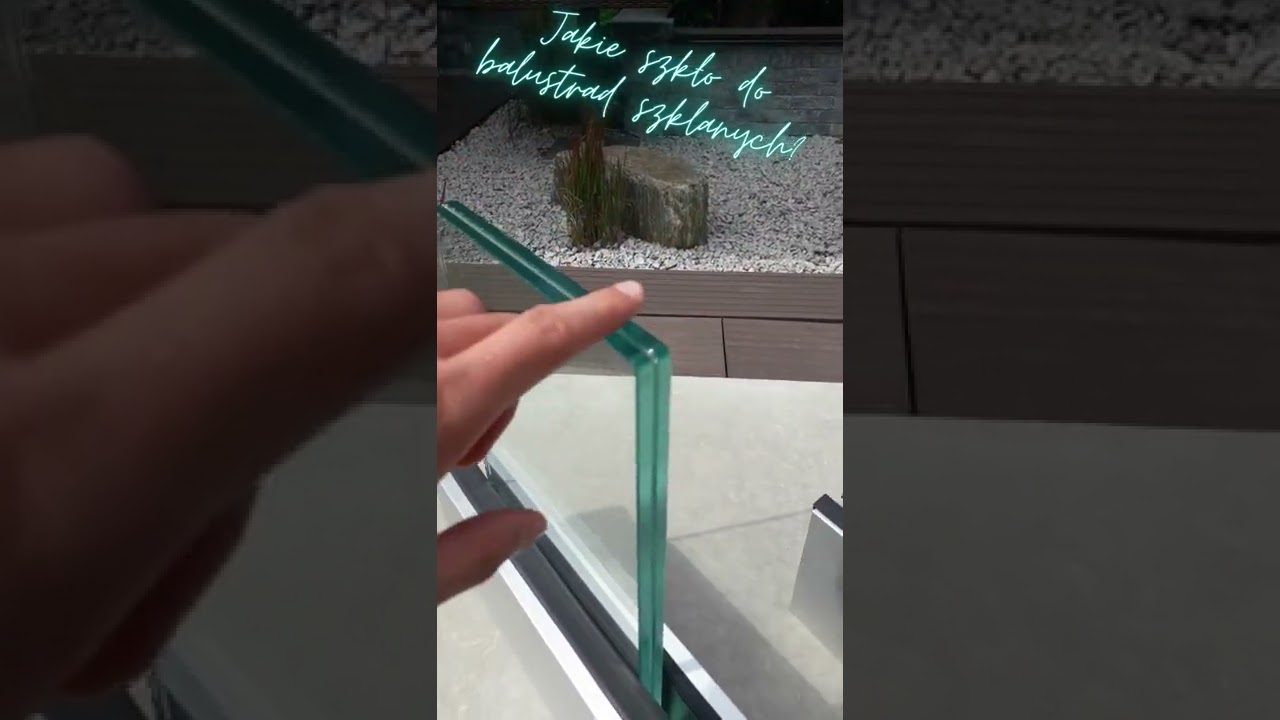 Balustrady szklane - jakie szkło?