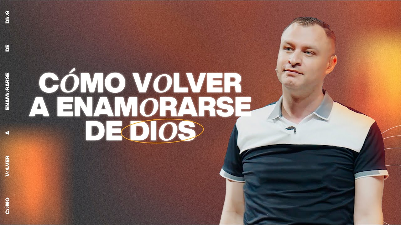 C&oacute;mo volver a enamorarse de Dios | Pastor Andr&eacute;s Arango | La Central