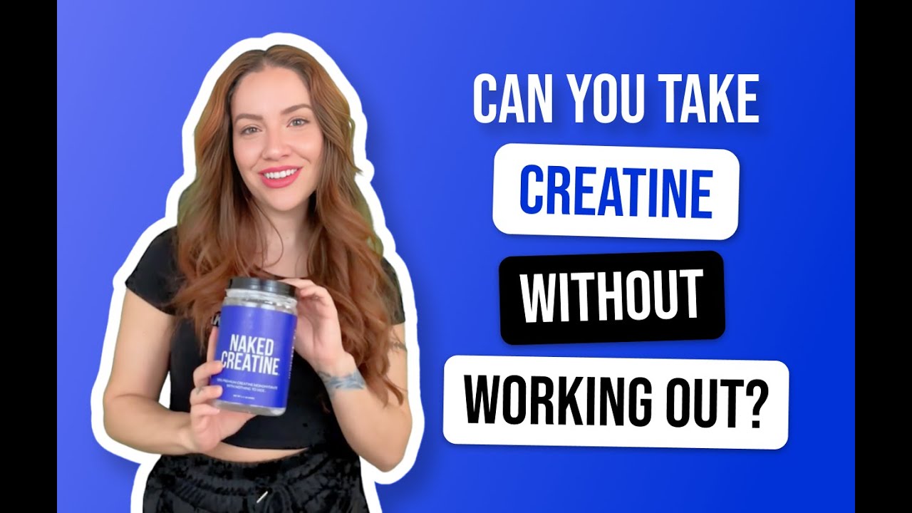 Can You Take Creatine Without Working Out? | Nutrition Coach Explains | Naked Nutrition
