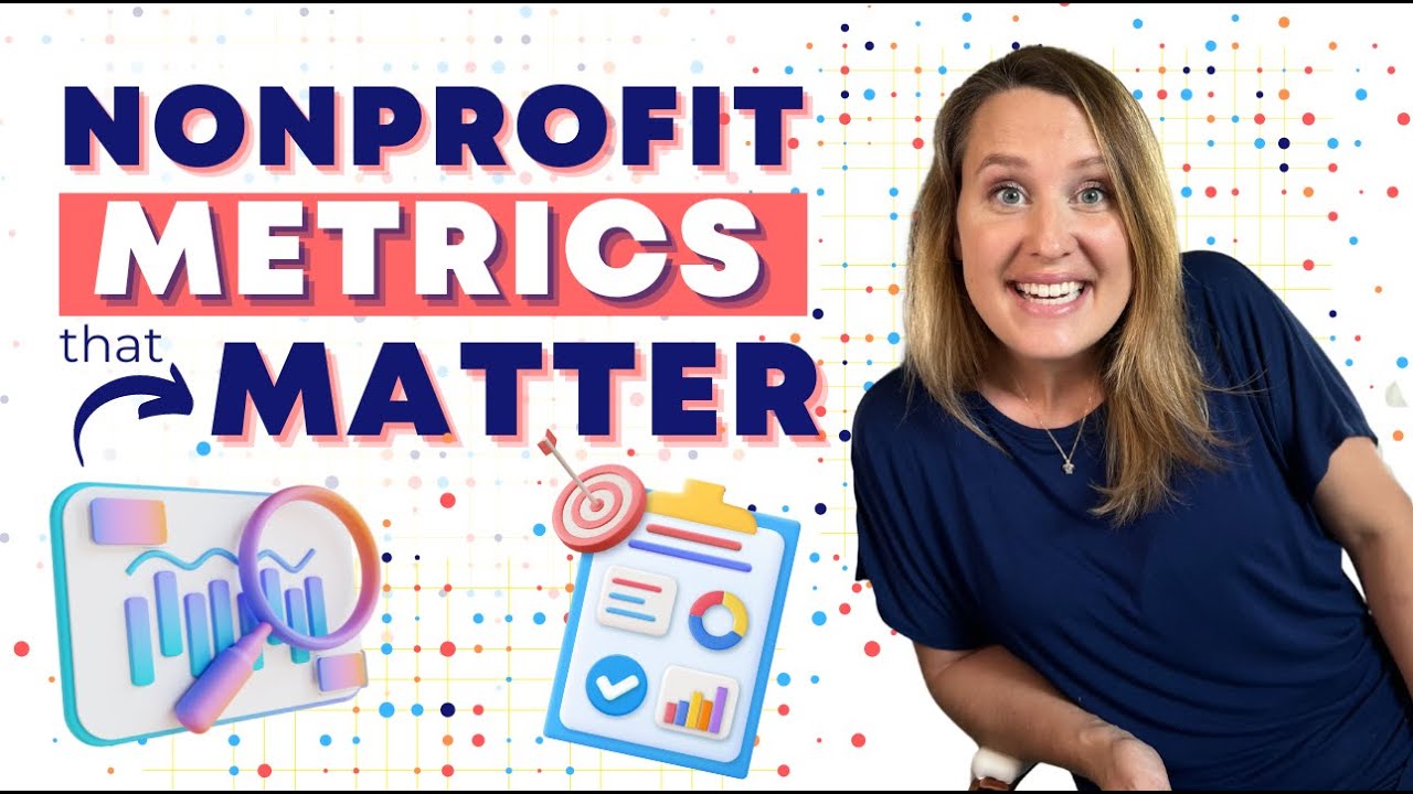 Unlocking Impact: Choosing the Right Metrics for Nonprofits