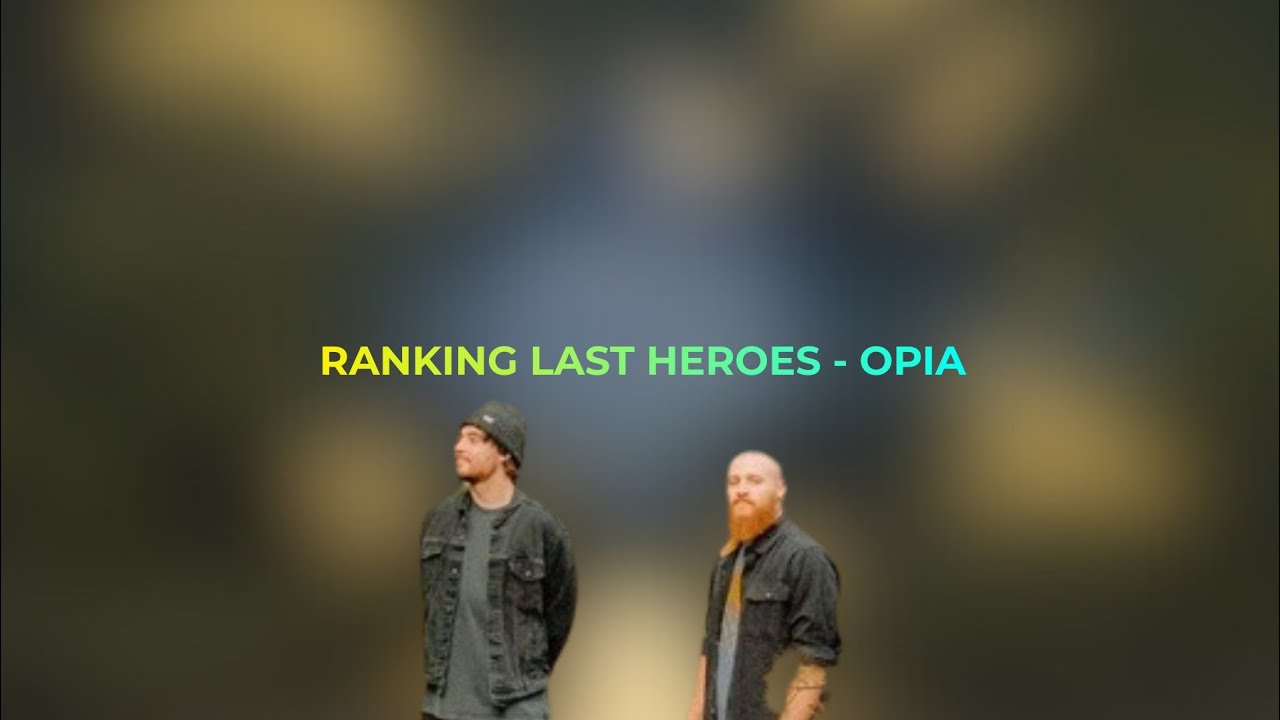Ranking Last Heroes - Opia