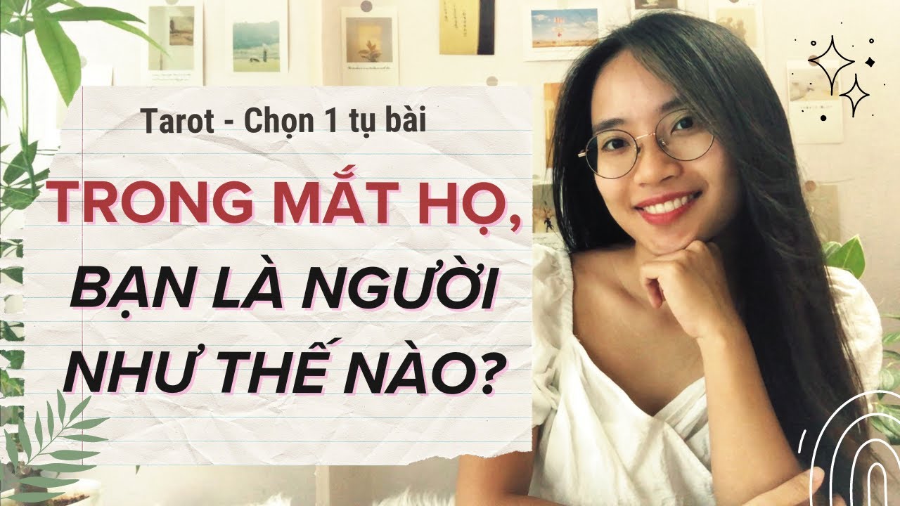 🌈TRONG MẮT HỌ, BẠN LÀ NGƯỜI NHƯ THẾ NÀO? | Julie Tarot - Chọn 1 tụ bài