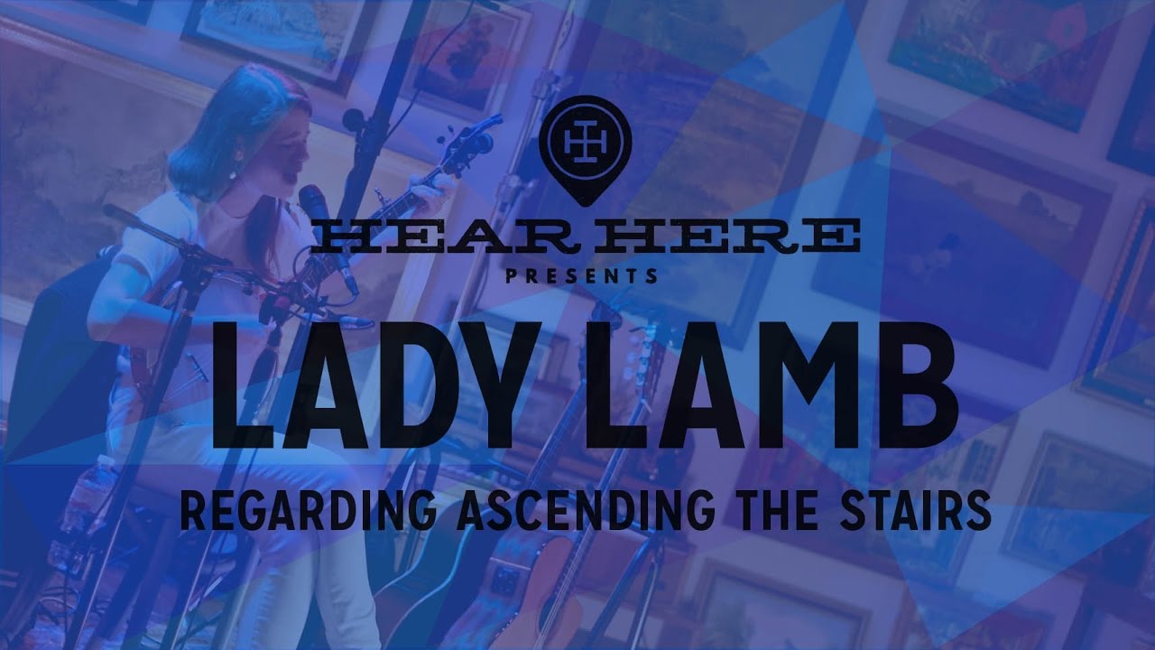 Lady Lamb - Regarding Ascending the Stairs