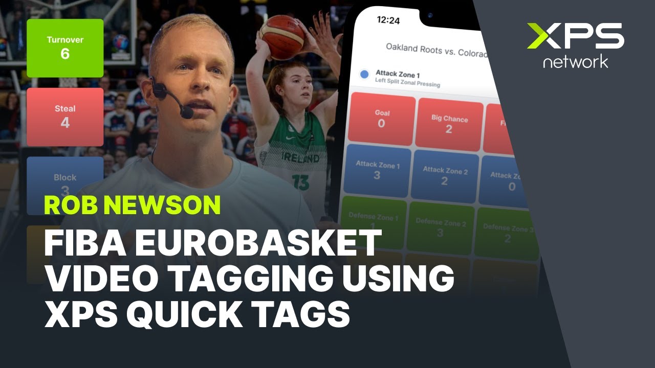 FIBA Eurobasket Video Tagging with XPS Quick Tags | XPS Webinar | Rob Newson