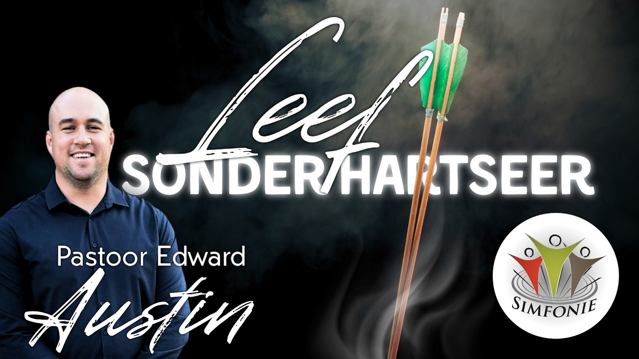 2026-02-22 | Leef Sonder Hartseer | Pastoor Edward Austin
