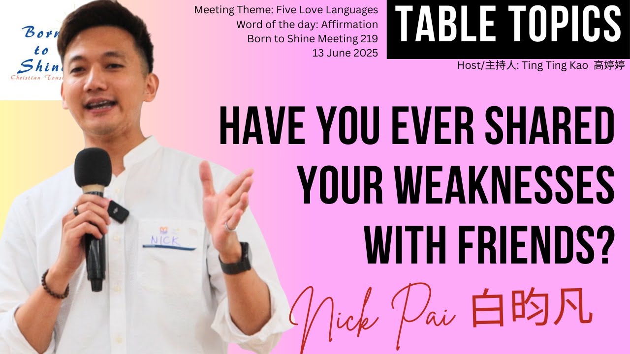 Have you ever shared your weaknesses with friends? || Nick Pai [Table Topics]