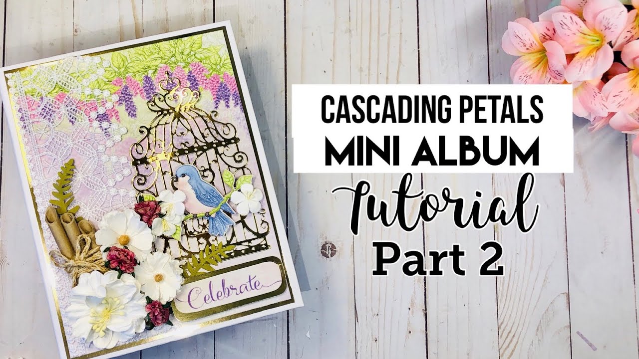 Cascading Petals Mini Album Tutorial ~ Part 2