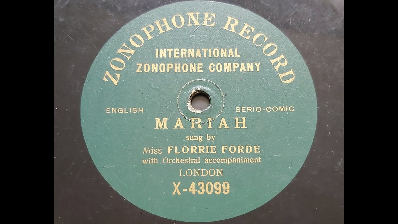 Miss Florrie Forde 'Mariah'  1906 Acoustic 78 rpm