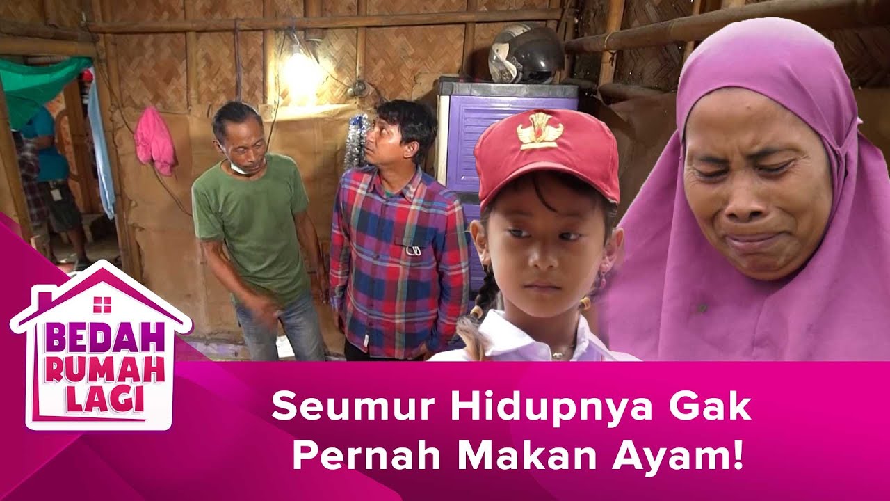 Miris! Anak Pak Wardi Seumur Hidupnya Gak Pernah Makan Ayam! - BEDAH RUMAH LAGI eps 64