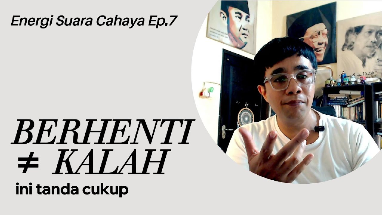 Berhenti Mencari Tidak Berarti Menyerah - Saat Hidup Mulai Selaras | Energi Suara Cahaya Ep.7