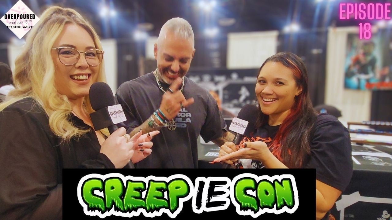 Creep I.E. Con: Где кошмары сбываются | Overpoured and Over It | Эпизод 18