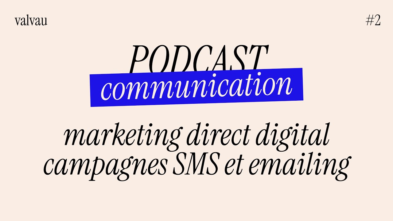 PODCAST｜Communication Digitale - Marketing Direct Digital (SMS et Emailing)