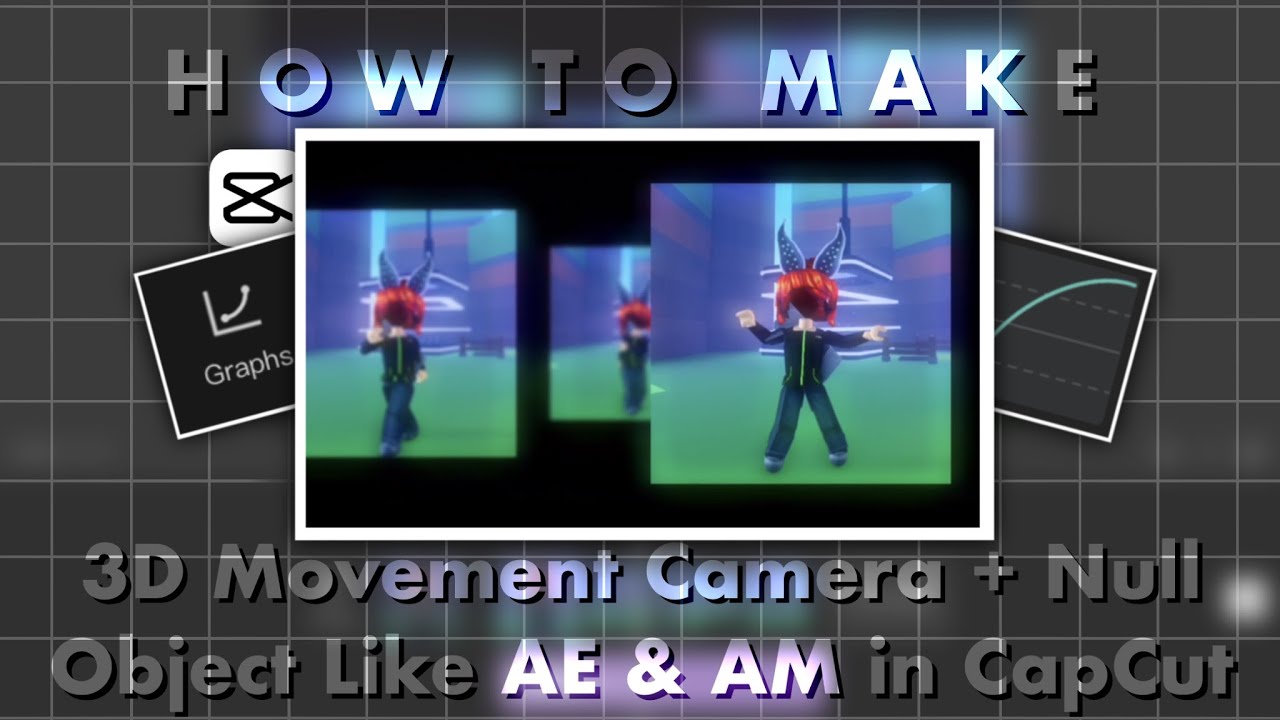 How To Make 3D Movement Camera + Null Object like AE & AM in CapCut