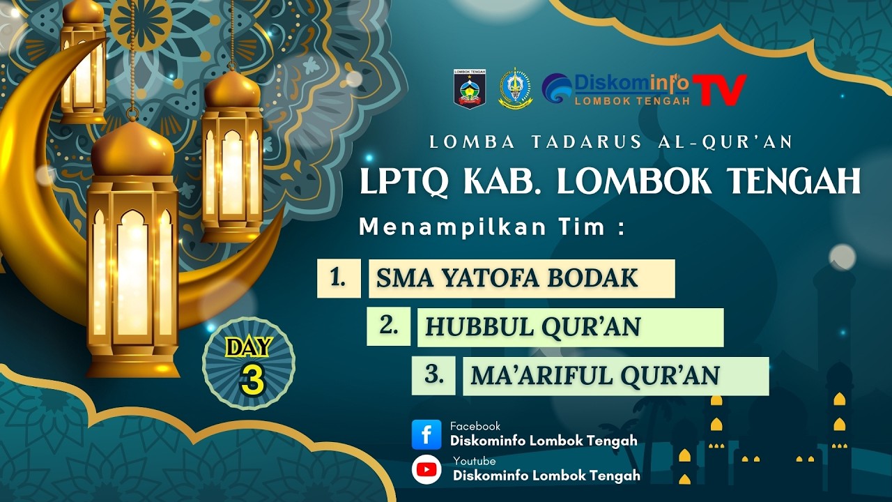 DAY 3 - LOMBA TADARUS AL-QUR'AN LPTQ LOMBOK TENGAH