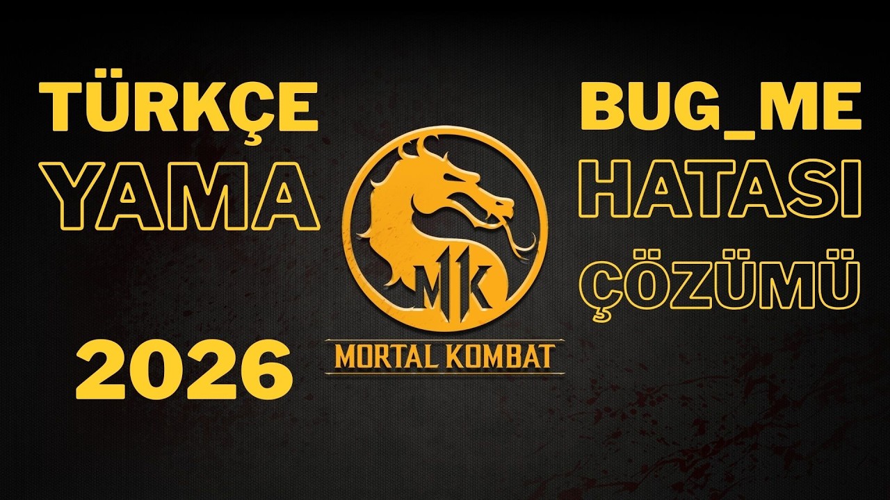 Mortal Kombat 11 Türkçe Yama + Bug Me Hatası Çözümü (Steam) 2026