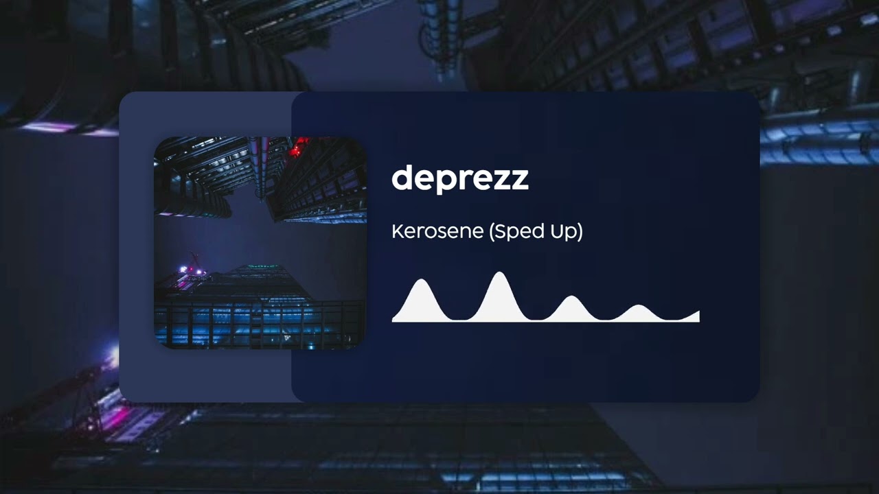 deprezz - Kerosene (Sped Up)